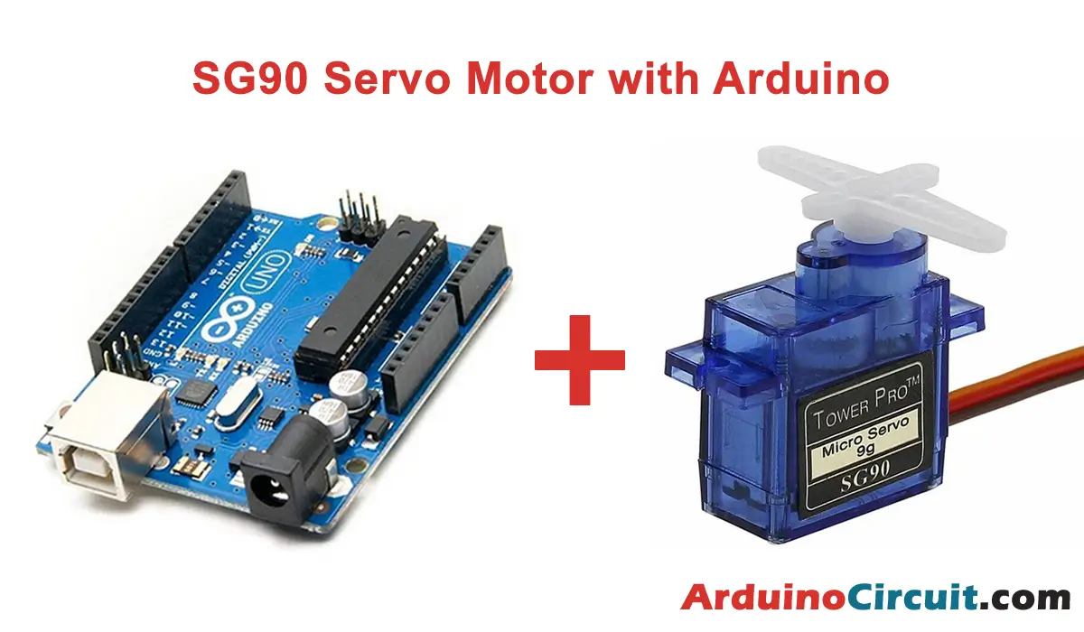 SG 90 Servos: How to Control These Mini-size Motors Using Arduino